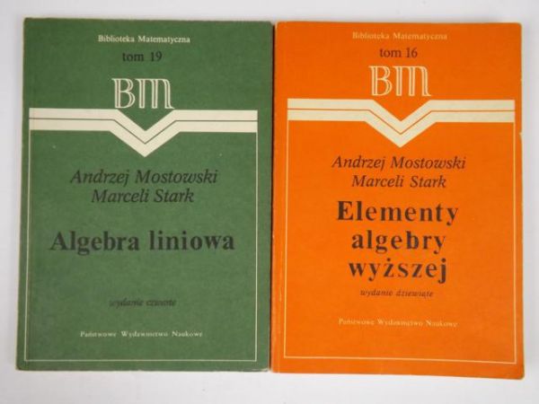 Mostowski, Stark - Algebra liniowa, Elementy algebry wyższej, BM