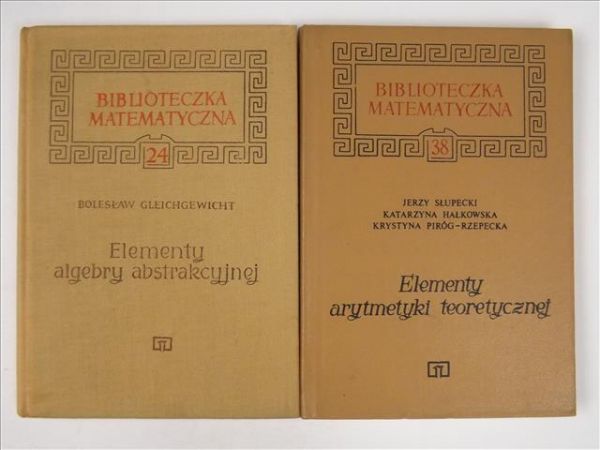 Gleichgewicht Bolesław, Słupecki Jerzy - Elementy algebry abstrakcyjnej/Elementy arytmetyki teoretycznej