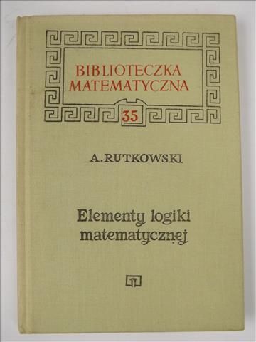 Rutkowski A. - Elementy logiki matematycznej