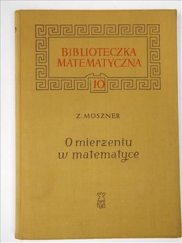 Moszner Z. - O mierzeniu w matematyce, BM