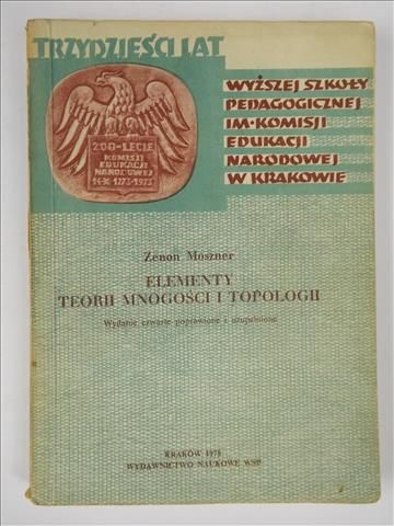Moszner Zenon - Elementy teorii mnogości i topologii
