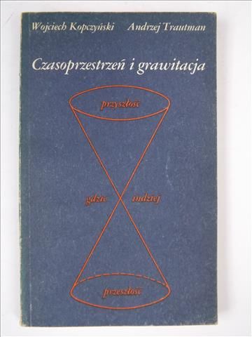 Kopczynski W.,  . - Czasoprzestrzeń i grawitacja