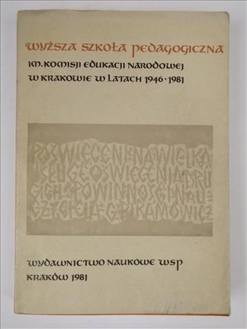 Wyższa Szkoła Pedagogiczna im. Komisji Edukacji Narodowej w Krakowie w latach 1946-1981