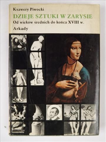 Piwocki Ksawery - Dzieje sztuki w zarysie, Tom II