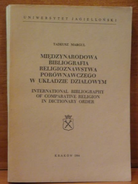 Margul Tadeusz - Międzynarodowa bibliografia religioznawstwa porównawczego w układzie działowym