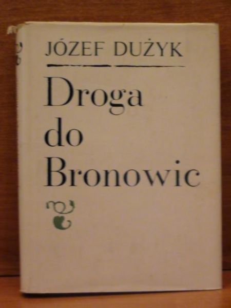 Dużyk Józef - Droga do Bronowic