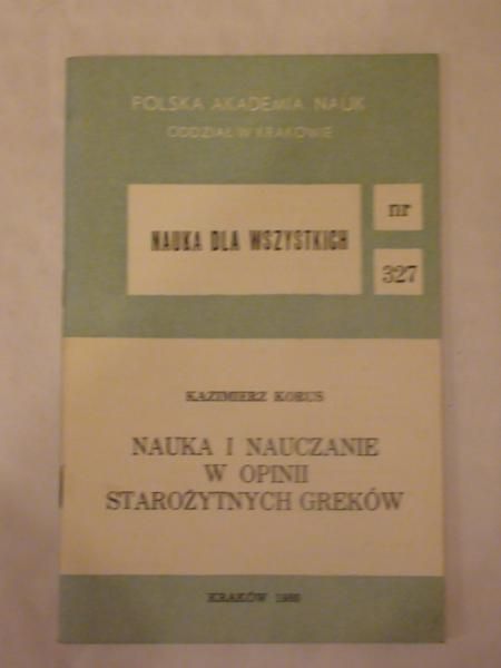 Korus Kazimierz - Nauka i nauczanie w opinii starożytnych Greków