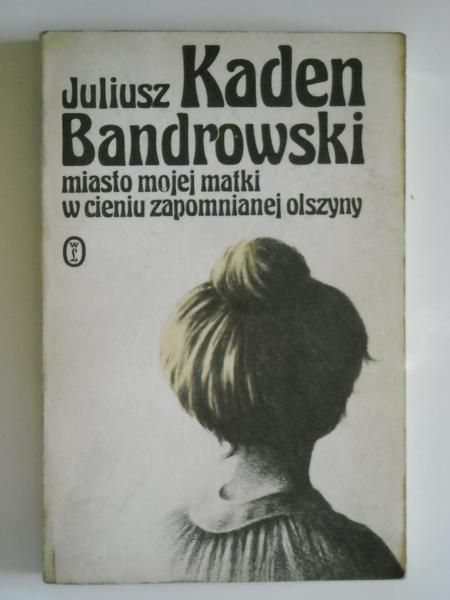 Kaden Bandrowski  - Miasto mojej matki