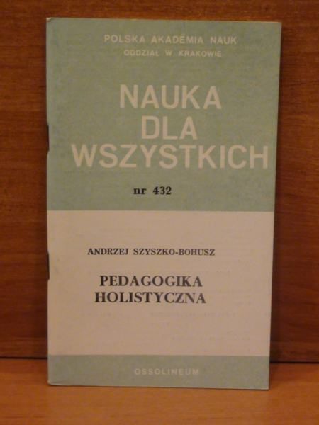 Szyszko-Bohusz Andrzej - Pedagogika holistyczna