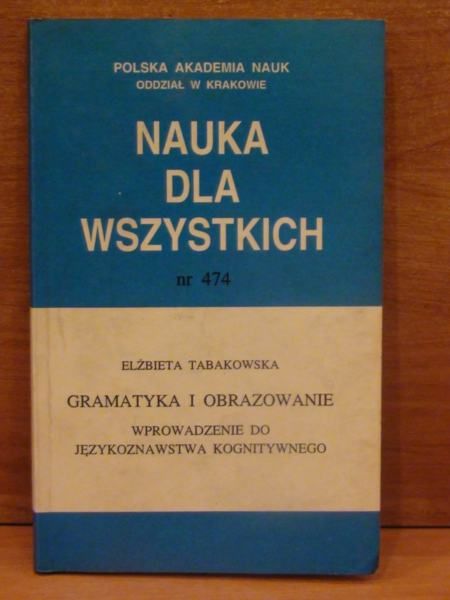 Tabakowska Elżbieta - Gramatyka i obrazowanie.Wprowadzenie do językoznawstwa kognitywnego