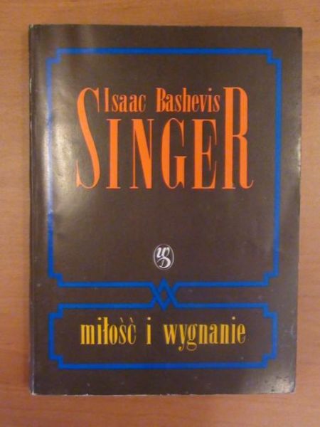 Bashevis - Miłość i wygnanie