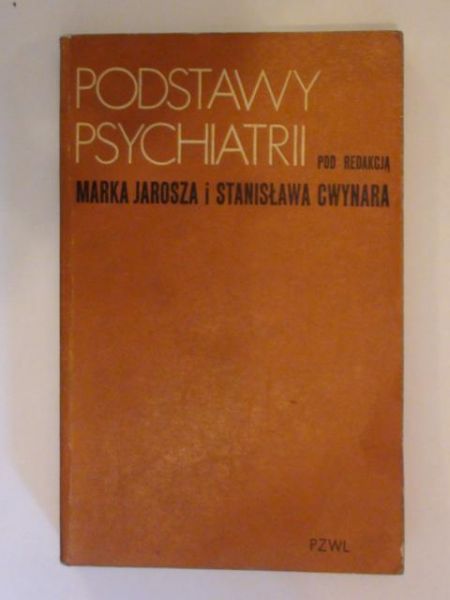 Cwynar Stanisław, Jarosz Marek (red.) - Podstawy psychiatrii