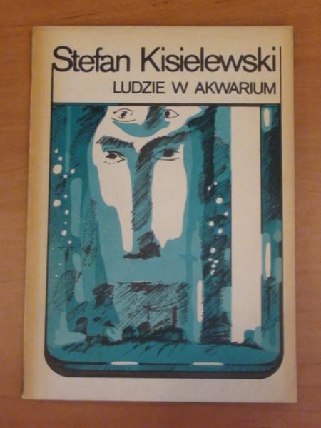 Kisielewski Stefan - Ludzie w  akwarium