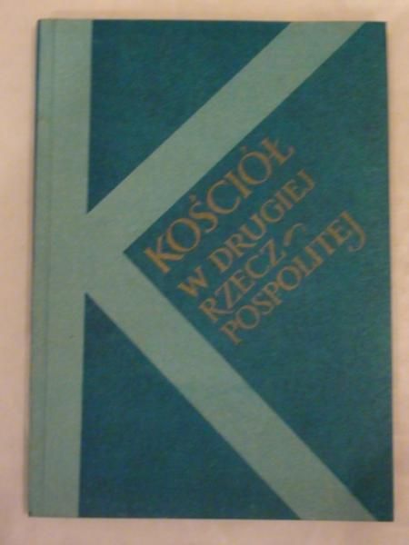 Zieliński Zygmunt, Wilk Stanisław (red.) - Kościół w drugiej Rzeczypospolitej