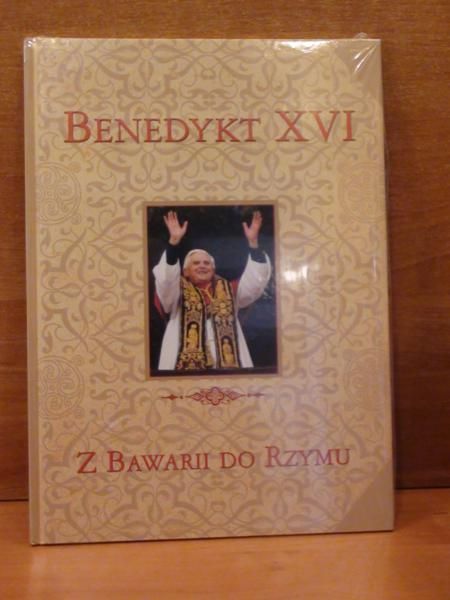 Benedykt XVI Z Bawarii do Rzymu