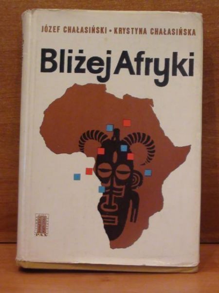Chałasiński Józef,   - Bliżej Afryki