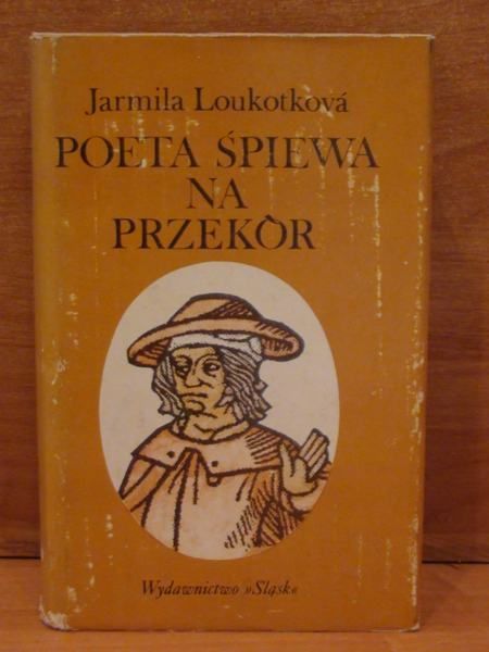 Loukotkova Jarmila - Poeta śpiewa na przekór