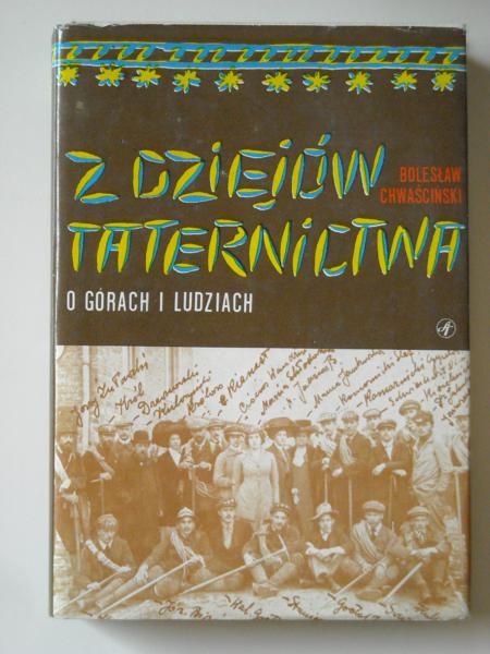 Chwaściński Bolesław - Z dziejów taternictwa. O górach i ludziach