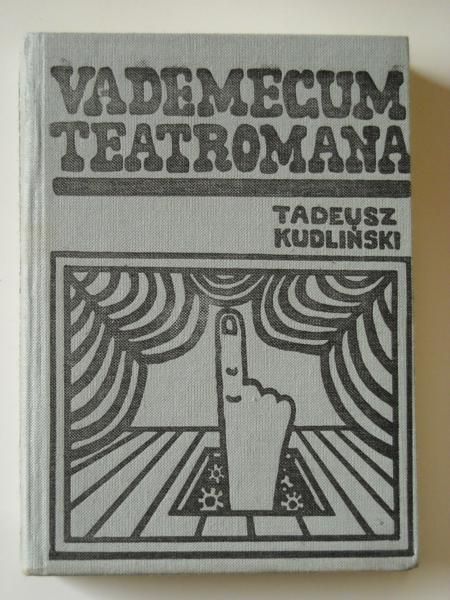 Kudliński Tadeusz - Vademecum teatromana