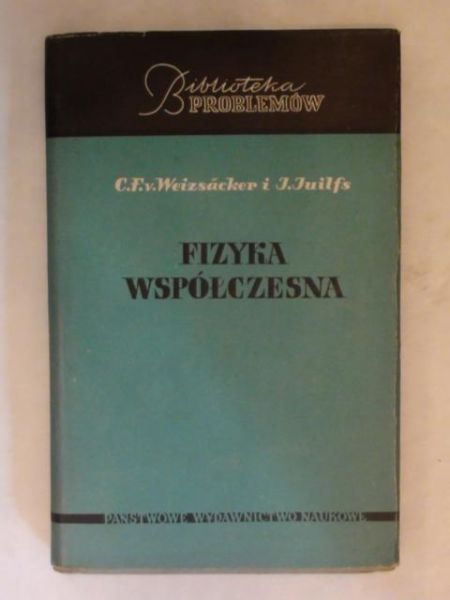 Weizsacker Carl Friedrich,   - Fizyka współczesna