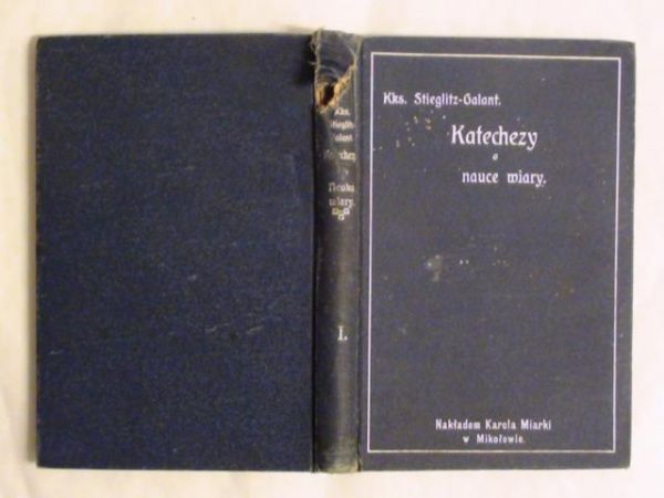 Stieglitz H,   - Katechezy o nauce wiary 1909 r.