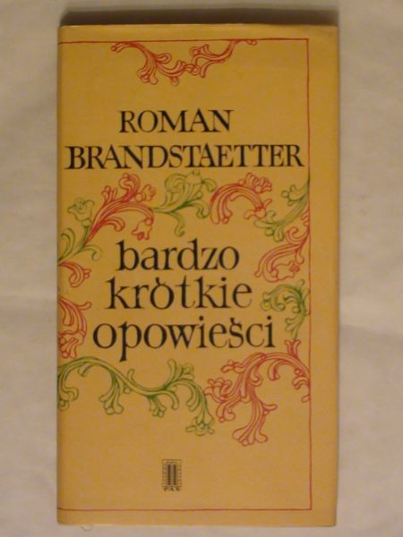 Brandstaetter Roman - Bardzo krótkie opowieści