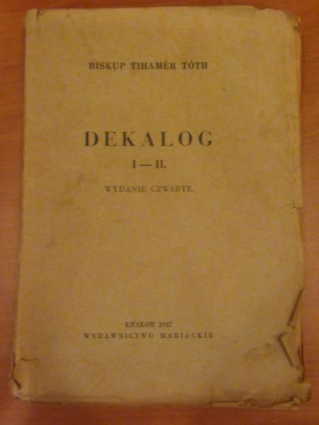 Tóth Tihamer  Bp. - Dekalog I-II 1947 r.