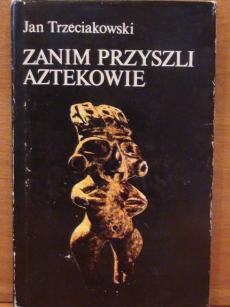 Zanim przyszli Aztekowie