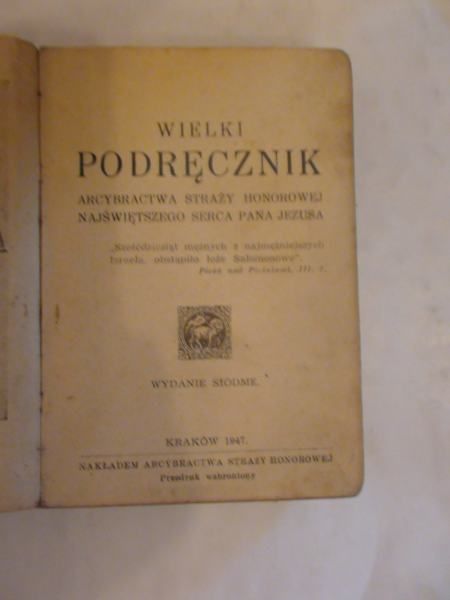 Wielki Podręcznik Arcybractwa Straży Honorowej, wyd. 1947