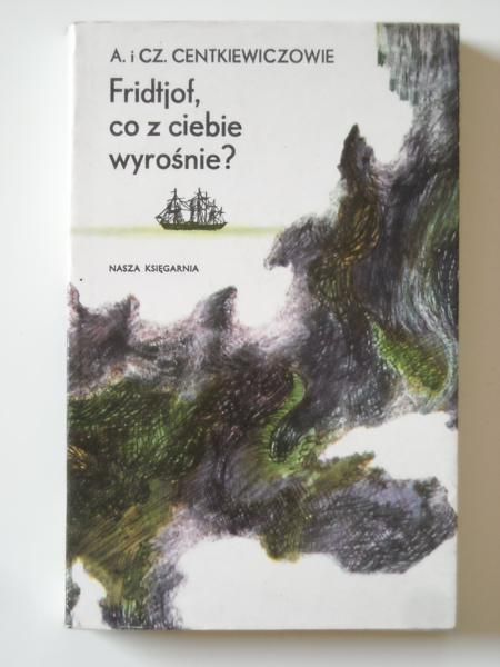 Centkewczowe    - Frdtjof, co z cebe wyrośne?