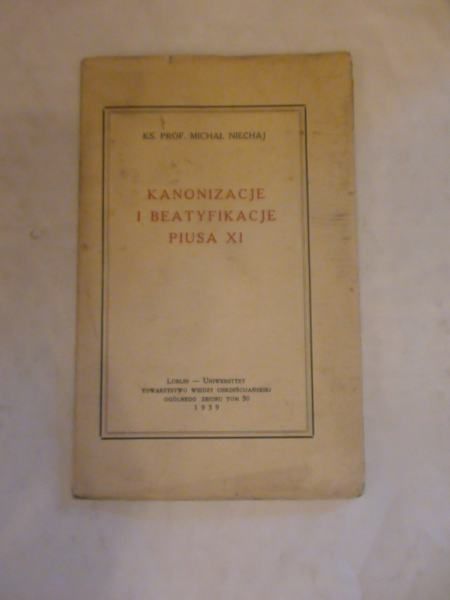 Niechaj Michał - Kanonizacje i beatyfikacje Piusa XI, wyd. 1939