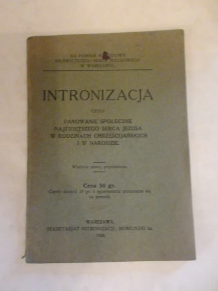 Intronizacja czyli panowanie społeczne Najświętszego Serca Jezusa w rodzinach chrześcijańskich i narodzie, wyd. 1926