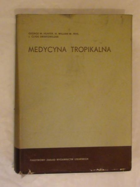 Hunter W. George, Frye W. William,    - Medycyna tropikalna