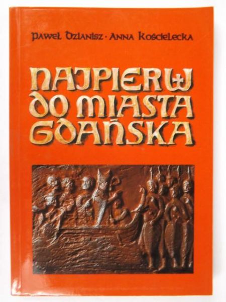 Dzianisz, Kościelecka (opr.) - Najpierw do miasta Gdańska