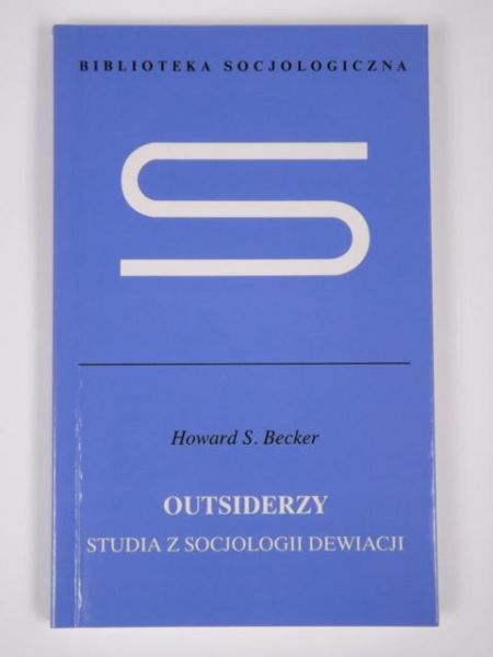 Outsiderzy: Studia z socjologii dewiacji