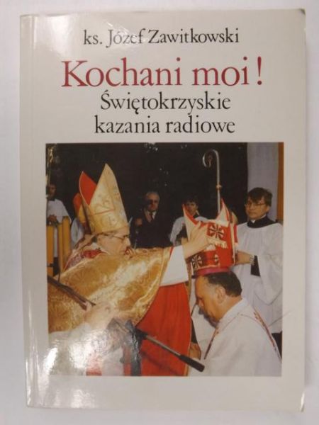 Kochani Moi! Świętokrzyskie kazania radiowe
