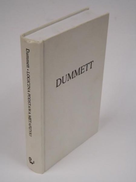 Dummett Michael - Logiczna podstawa metafizyki, BWF