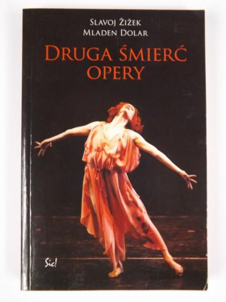 Zizek Slavoj,   - Druga śmierć opery