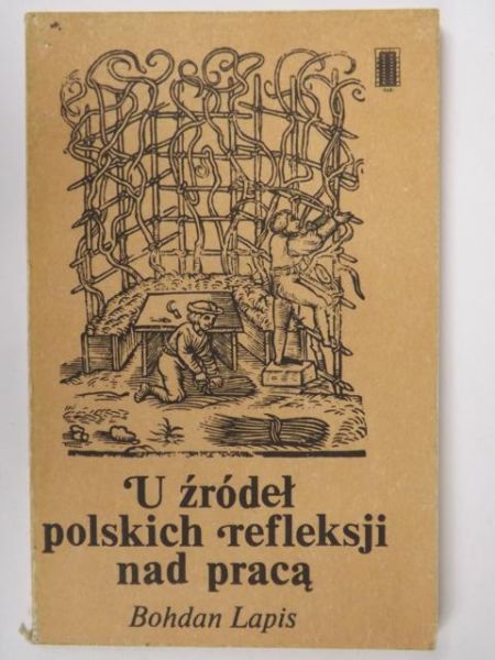 Lapis Bohdan - U źódeł polskih refleksji nad pracą