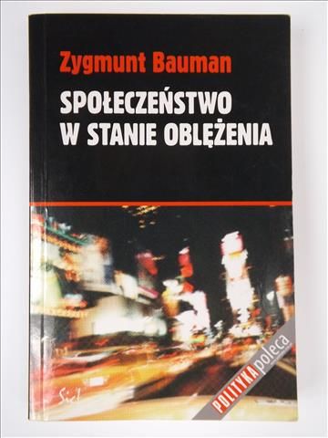 Bauman Zygmunt - Społeczeństwo w stanie oblężenia