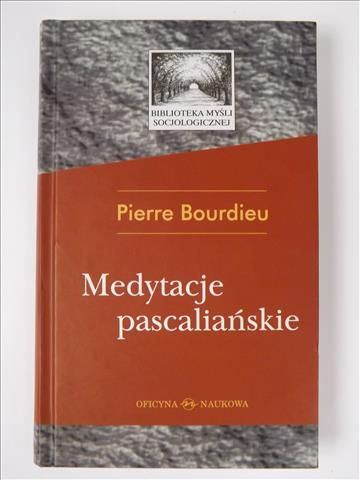 Bourdieu Pierre - Medytacje pascaliańskie