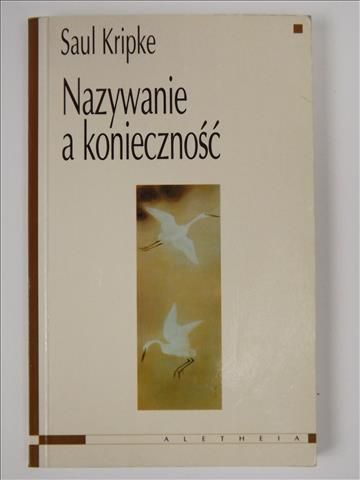 Kripke Saul - Nazywanie a konieczność