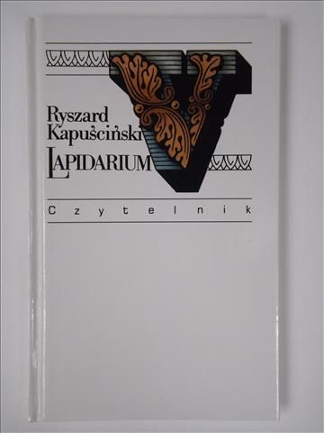 Kapuściński Ryszard - Lapidarium V