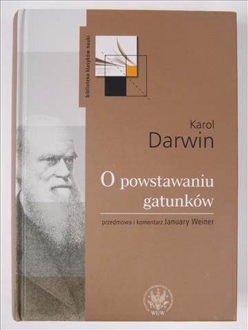 Darwin Karol - O powstawaniu gatunków drogą doboru naturalnego