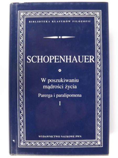 W poszukiwaniu mądrości życia: parerga i paralipomena tom 1, BKF