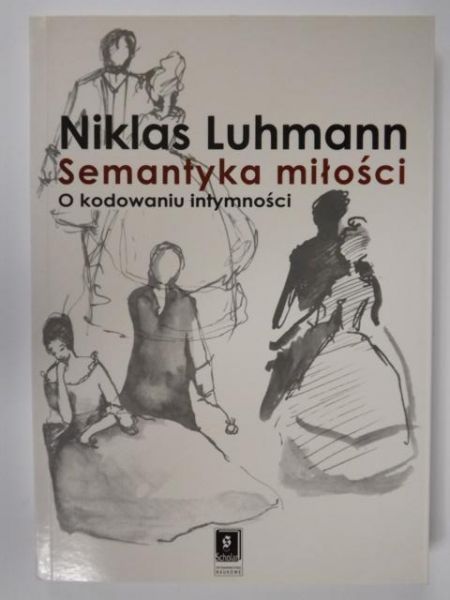 Luhmann Niklas - Semantyka miłości