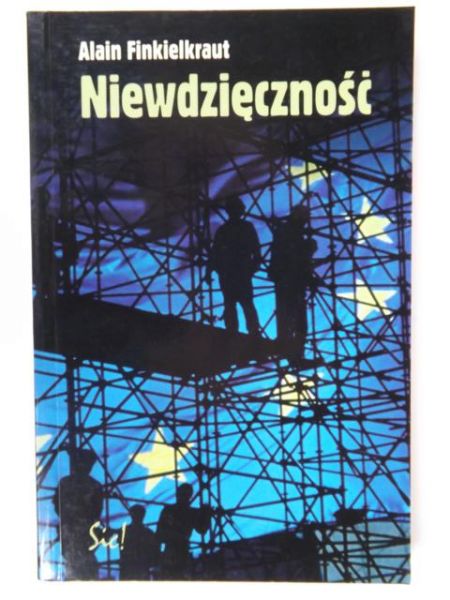 Finkielkraut Alain - Niewdzięczność