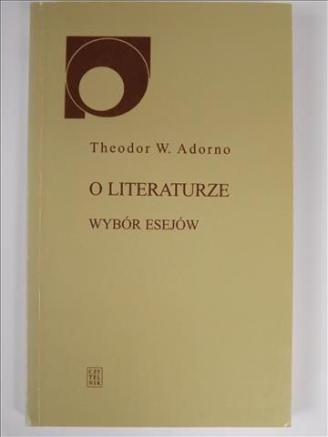 Adorno Theodor W. - O literaturze. Wybór esejów