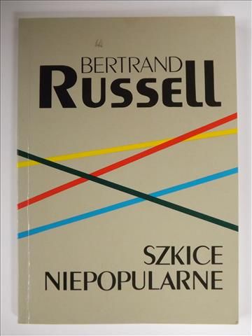 Russell Bertrand - Szkice niepopularne