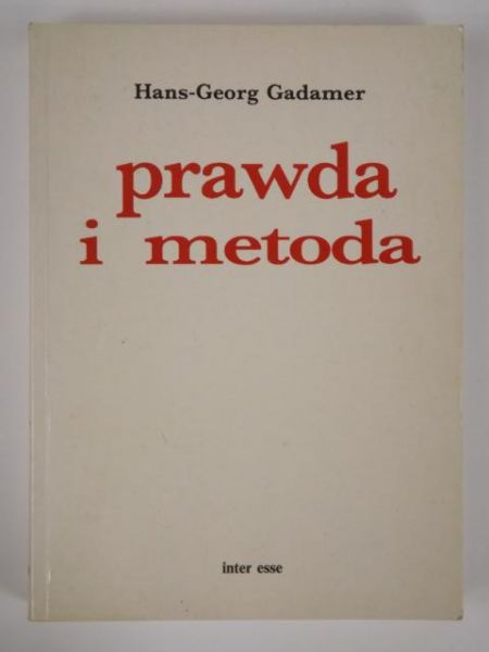 Gadamer Hans-Georg - Prawda i metoda